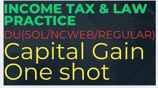 Capital gain one shot income tax law and practice capital gain one shot | Bcoc 136 unit 10 one shot