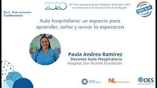 Aula hospitalaria: Un espacio para aprender y soñar - Paula A. Ramírez (H. San Vicente Fundación)