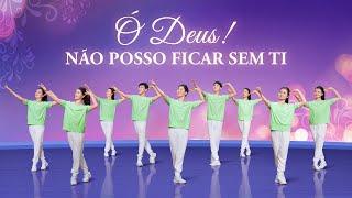 Canção de louvor "Ó Deus! Não posso ficar sem Ti" Dança cristã