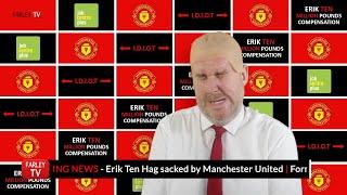 Erik Ten Hag Sacked by Manchester United