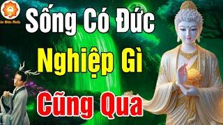 SỐNG CÓ ĐỨC Thì Nghiệp Gì Cũng Qua _ An Nhien Media