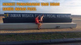 WISATA KE PANTAI PECAL DI KOTA KETAPANG DAN MAKAN PECEL