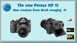 The new Pentax KP !!!  New excellent creation from Pentax Ricoh imaging in their  APS-C line-up !!!