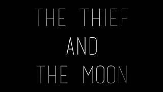 The Thief and The Moon