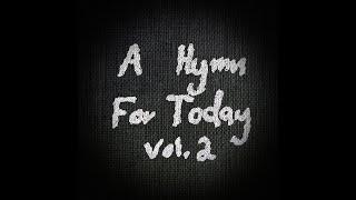 A Hymn For Today Vol. 2 | FULL ALBUM OF ACOUSTIC HYMNS WITH LYRICS