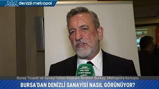 Bursa Ticaret ve Sanayi Odası Başkanı İbrahim Burkay, Denizli sanayicisini övdü.