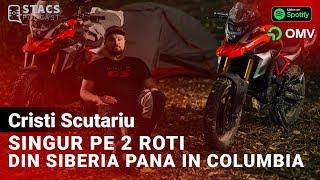 Singur pe 2 roti. Din Siberia pana in Columbia - Cristi Scutariu | STACS PODCAST