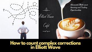 How to count complex corrections in Elliott Wave