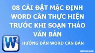 08 cài đặt mặc định word cần thực hiện trước khi soạn thảo