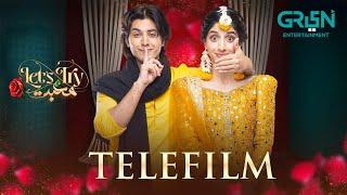 Telefilm | Let's Try Mohabbat | Mawra Hocane & Danyal Zafar - Mirza Gohar Rasheed | Green TV