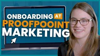 Onboarding at Proofpoint Marketing