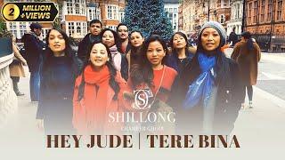 Hey Jude | Tere Bina - Shillong Chamber Choir