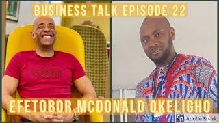 Business Talk With Ivan | Episode 22 | Efetobor McDonald Okeligho