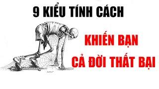 9 kiểu tính cách khiến bạn cả đời không ngóc đầu lên được