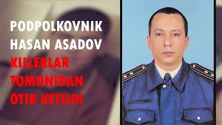 Podpolkovnik Hasan Asadov killerlar tomonidan otib ketilgan | Vatanga baxshida umr