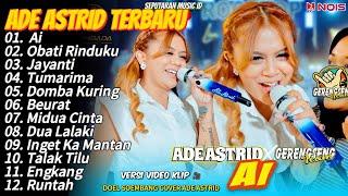 Ade Astrid Terbaru Full Album - Ai Doel Sumbang Full Album Bajidor X Gerengseng Team