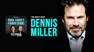 Dennis Miller | Full Episode | Fly on the Wall with Dana Carvey and David Spade