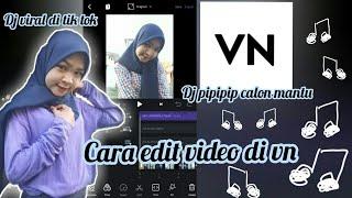 Tutorial edit vidio vn lagu pipipip calon mantu/dj pipipip calon mantu