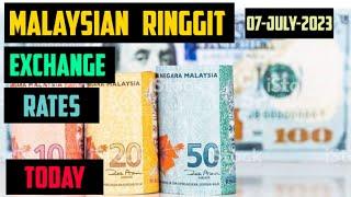 Malaysian Ringgit Exchange Rates today 07 July 2023