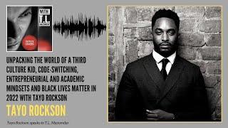Third Culture Kids, Code-Switching And Black Lives Matter 2022 with Tayo Rockson