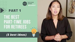 PART 1 - 5 best part-time jobs for retirees