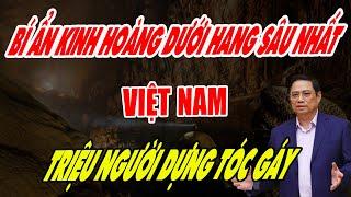 Bí ẩn Kinh Hoàng Ẩn Sâu Dưới Lòng Hang Động Lớn Nhất Thế Giới Khiến Ai Nấy Cũng Rợn Người