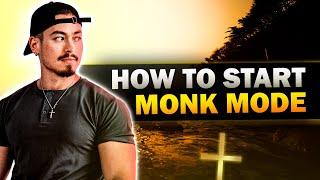 HOW TO START MONK MODE! (Your Complete GuideBook...)