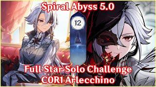 EASIEST SOLO EVER!? C0R1 Arlecchino Solo Challenge | Spiral Abyss 5.0 Floor 12 | Genshin Impact