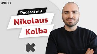 Geheimnisse hinter dem Erfolg von Freelancern und Agenturen | mit Nikolaus Kolba #003