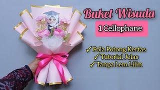 Cara Membuat Buket Wisuda 1 Lembar Cellophane | Buket Wisuda Mudah Untuk Pemula