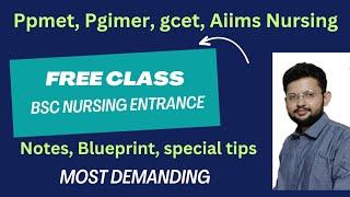 BSc Nursing after 12th FREE class, Blueprint, Steps to crack exams, Special Tips, Ppmet,pgimer,aiims