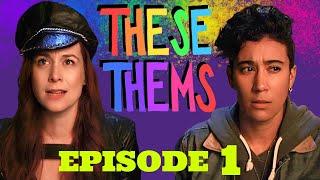 These Thems - Ep 1 - "Straight Whisperer" - LGBT queer comedy webseries