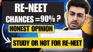 RE-NEET 2024 CHANCES ? STUDY FOR RE-NEET 2024 OR NEET 2025 ?