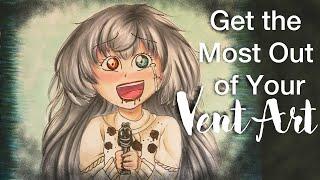 How to Get the Most Out of Your Vent Art + Real Talk