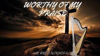 WORTHY OF MY PRAISE /PROPHETIC HARP WARFARE INSTRUMENTAL/ DAVID HAR /432Hz BODY HEALING INSTRUMENTAL