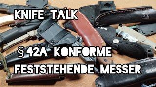 Knife Talk #4 - §42a konforme Fixed/feststehende Messer - nach Kategorien/Budget/Empfehlungen/