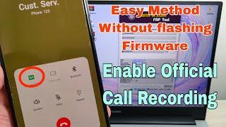 Enable Call Recorder. All Samsung Android 11, 12, Change CSC Code, Enable Call Recorder.
