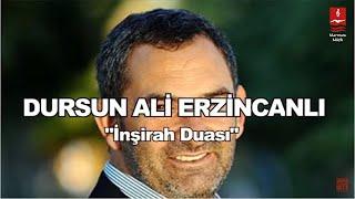 DURSUN ALİ ERZİNCANLI  "İNŞİRAH DUASI"