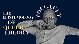 Michel Foucault and Queer Theory