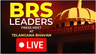 LIVE : BRS Leaders Press Meet at Telangana Bhavan