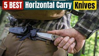Best Horizontal Carry Knives of 2024 [Updated]