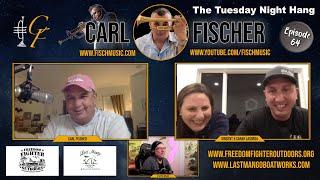 The Tuesday Night Hang with Carl Fischer (Episode 64 - Audio/Photo Only)