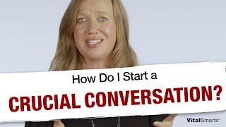 How Do I Start a Crucial Conversation?