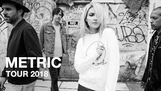 Metric - Tour 2018 - Dates [HD]