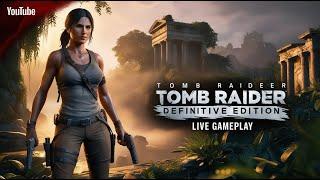 Tomb Raider Definitive Edition LIVE: Lara's Epic Survival Adventure!