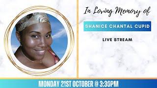 Celebrating the life of Shanice Chantal Cupid.