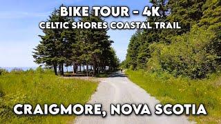 Craigmore, Nova Scotia: Cycling Adventure on the Enchanting Celtic Shores Coastal Trail in 4K! ‍️