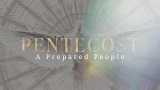 05/19/24 - Pentecost - A Prepared People - DS Methodist Church Livestream