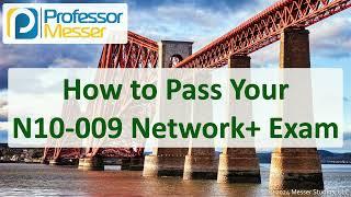 How to Pass Your CompTIA N10-009 Network+ Exam