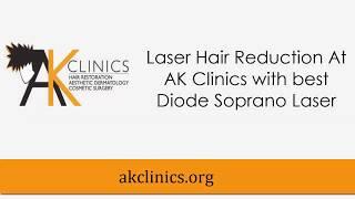 Laser Hair Reduction At AK Clinics with best Diode Soprano Laser